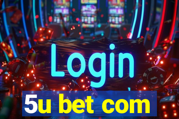 5u bet com